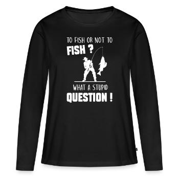 Poisson Blague Citation Drôle Pêcheur - T-shirt manches longues Premium bio Femme - noir - Devant - Julia (174cm)