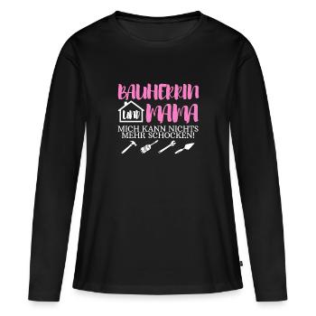 Bauherrin Und Mama Mich Kann Nichts Mehr Schocken - Frauen Premium Bio Langarmshirt - Schwarz - Vorne - Julia (174cm)