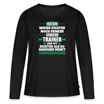 Neither poet nor thinker, but coach - Women's Premium Organic Long Sleeve Shirt - black - Front - Julia (174cm)