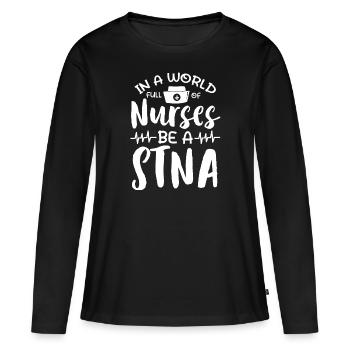 Dans un monde rempli d’infirmières, soyez un STNA - T-shirt manches longues Premium bio Femme - noir - Devant - Julia (174cm)