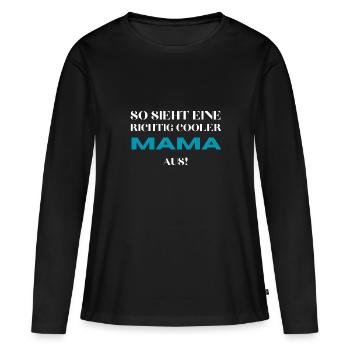 Coole Mama Geschenk Mutter - Frauen Premium Bio Langarmshirt - Schwarz - Vorne - Julia (174cm)