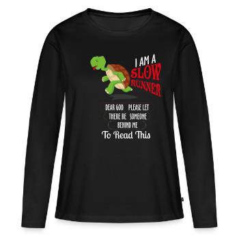Ich bin ein langsamer Läufer - Frauen Premium Bio Langarmshirt - Schwarz - Vorne - Julia (174cm)