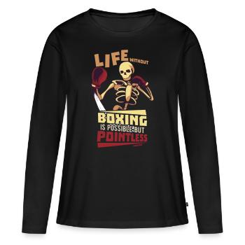 Life Without Boxing Is Possible But Pointless - Women's Premium Organic Long Sleeve Shirt - black - Front - Julia (174cm)