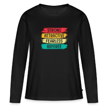 Strong Attractive Fearless Referee - Women's Premium Organic Long Sleeve Shirt - black - Front - Julia (174cm)