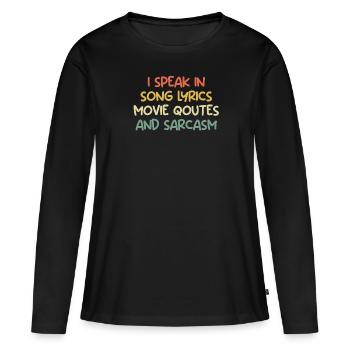 Spreche in Songtext Filmzitat und Sarkasmus Comedy - Frauen Premium Bio Langarmshirt - Schwarz - Vorne - Julia (174cm)