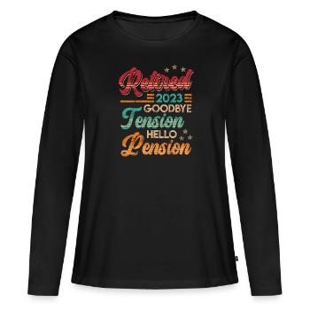 Retirement 2023 Goodbye Tension hello Pension - Women's Premium Organic Long Sleeve Shirt - black - Front - Julia (174cm)
