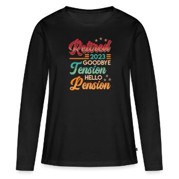 Retirement 2023 Goodbye Tension hello Pension - Women's Premium Organic Long Sleeve Shirt - black - Front - Julia (174cm)