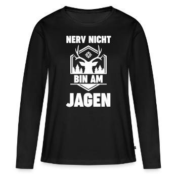 Nerv Nicht Bin Am Jagen - Frauen Premium Bio Langarmshirt - Schwarz - Vorne - Julia (174cm)