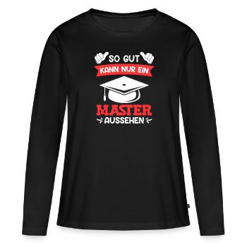 So gut sieht ein Master aus Master Abschluss - Frauen Premium Bio Langarmshirt - Schwarz - Vorne - Julia (174cm)