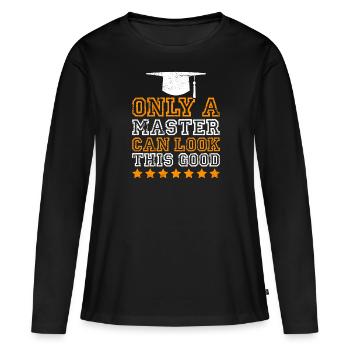 So kann nur ein Master aussehen Master Abschluss - Frauen Premium Bio Langarmshirt - Schwarz - Vorne - Julia (174cm)
