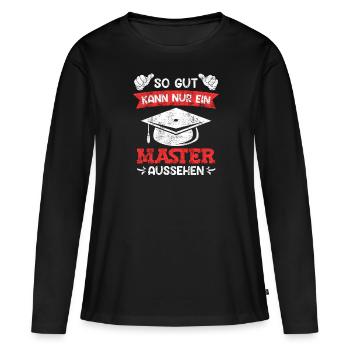 So gut sieht ein Master aus Master Abschluss - Frauen Premium Bio Langarmshirt - Schwarz - Vorne - Julia (174cm)