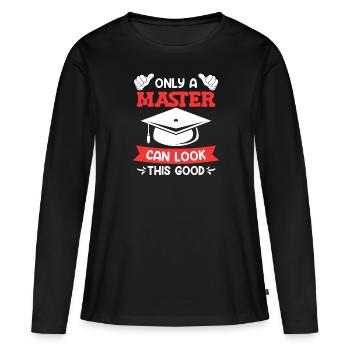 So gut sieht ein Master aus Master Abschluss - Frauen Premium Bio Langarmshirt - Schwarz - Vorne - Julia (174cm)