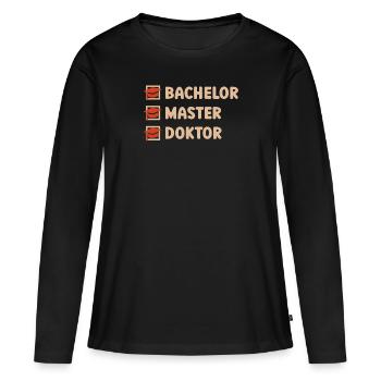 Bachelor Abschluss Master Abschluss Doktor - Frauen Premium Bio Langarmshirt - Schwarz - Vorne - Julia (174cm)
