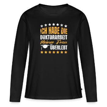 Ph.D Überlebt meine Frau Doktor Doktortitel - Frauen Premium Bio Langarmshirt - Schwarz - Vorne - Julia (174cm)