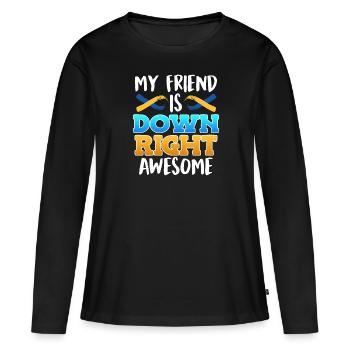 Down Syndrom Freund ist Down Right Awesome - Frauen Premium Bio Langarmshirt - Schwarz - Vorne - Julia (174cm)
