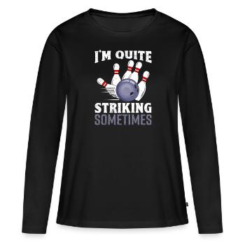 Bowling Strike I ́m Quite Striking Sometimes - Women's Premium Organic Long Sleeve Shirt - black - Front - Julia (174cm)