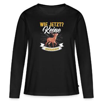 Wie Jetzt? Keine Lederhose Trachten - Frauen Premium Bio Langarmshirt - Schwarz - Vorne - Julia (174cm)