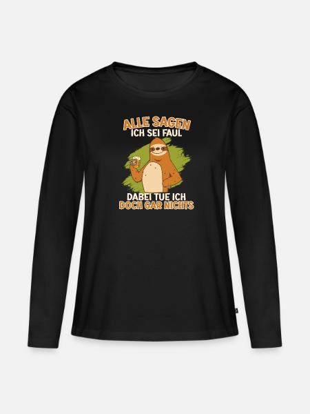 Faultier Alle Sagen Ich Sei Faul Tue doch Nichts - Frauen Premium Bio Langarmshirt - Schwarz