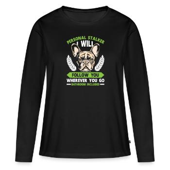 Bouledogue Français Drôle PERSONAL STALKER - T-shirt manches longues Premium bio Femme - noir - Devant - Julia (174cm)