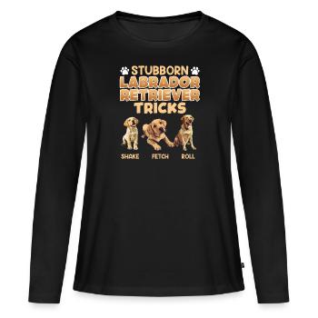 Labrador Fan STUBBORN LABRADOR TRICKS Labrador - T-shirt manches longues Premium bio Femme - noir - Devant - Julia (174cm)