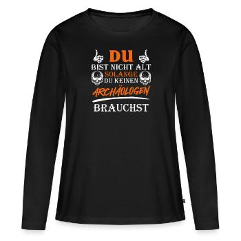 Opi DU BIST ERST ALT WENN DU EINEN ARCHEÄOLOGEN - Frauen Premium Bio Langarmshirt - Schwarz - Vorne - Julia (174cm)