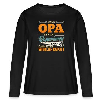 Opi WENN OPA ES NICHT REPARIEREN KANN Lustiges - Frauen Premium Bio Langarmshirt - Schwarz - Vorne - Julia (174cm)