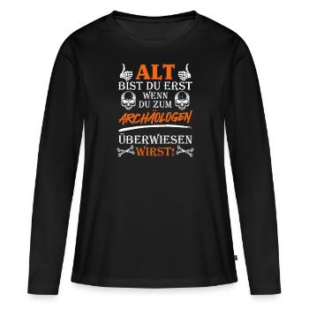 Opi ALT BIST DU ERST WENN DU ZUM ARCHÄOLOGEN - Frauen Premium Bio Langarmshirt - Schwarz - Vorne - Julia (174cm)