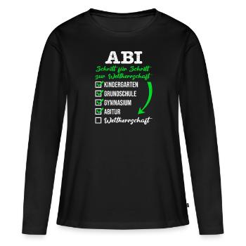 ABI SCHRITT FÜR SCHRITT ZUR WELTHERRSCHAFT - Frauen Premium Bio Langarmshirt - Schwarz - Vorne - Julia (174cm)