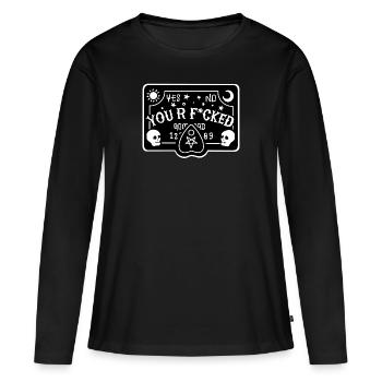 Ouija - Board - Hexenbrett - You r fucked - Frauen Premium Bio Langarmshirt - Schwarz - Vorne - Julia (174cm)