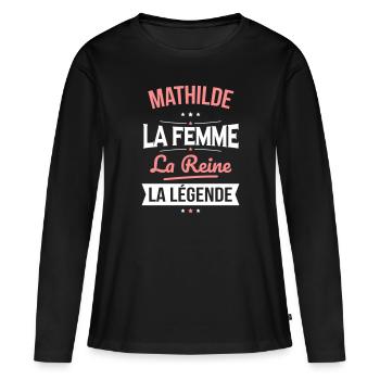 Mathilde - La Femme - La Reine - La Légende - T-shirt manches longues Premium bio Femme - noir - Devant - Julia (174cm)