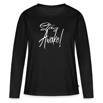 Restez éveillé restez éveillé en disant lettrage cadeau - T-shirt manches longues Premium bio Femme - noir - Devant - Julia (174cm)