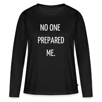 No one prepared me - Women's Premium Organic Long Sleeve Shirt - black - Front - Julia (174cm)