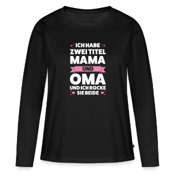 Oma Großmutter Großmütter Geschenk - Frauen Premium Bio Langarmshirt - Schwarz - Vorne - Julia (174cm)