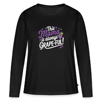 This Mama is Grape-ful – Funny Mama T-Shirt - Women's Premium Organic Long Sleeve Shirt - black - Front - Julia (174cm)
