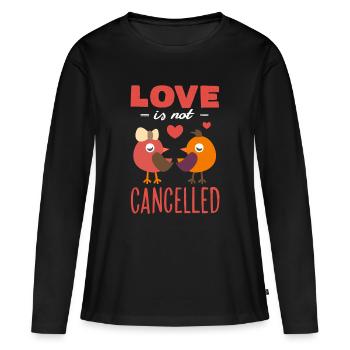 Love is not canceled! Valentine's Day Design - Women's Premium Organic Long Sleeve Shirt - black - Front - Julia (174cm)