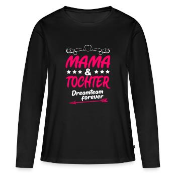 Mom daughter gift gift idea dreamteam - Women's Premium Organic Long Sleeve Shirt - black - Front - Julia (174cm)