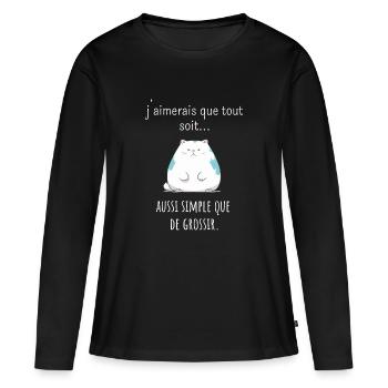 J'aimerais que tout soit simple que de grossir - T-shirt manches longues Premium bio Femme - noir - Devant - Julia (174cm)