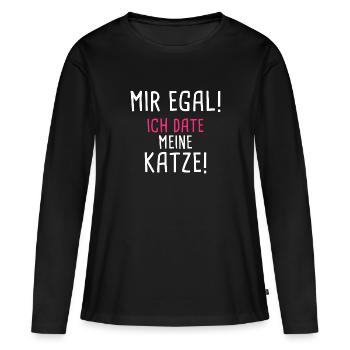 Mir Egal! Ich Date meine Katze - Katzenmensch - Frauen Premium Bio Langarmshirt - Schwarz - Vorne - Julia (174cm)