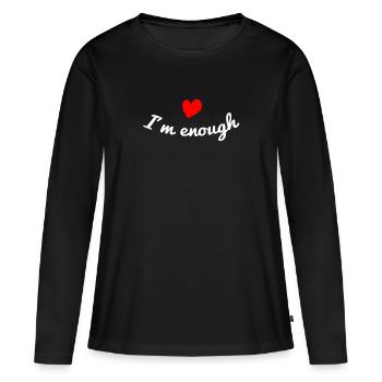 I´m enough Selbstvertrauen Selbstliebe Spruch - Frauen Premium Bio Langarmshirt - Schwarz - Vorne - Julia (174cm)