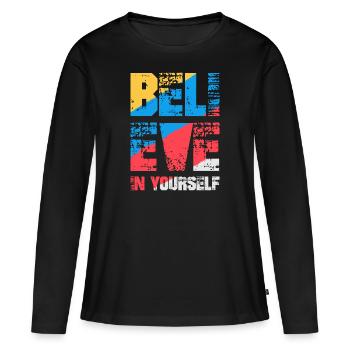 Believe in yourself - Women's Premium Organic Long Sleeve Shirt - black - Front - Julia (174cm)
