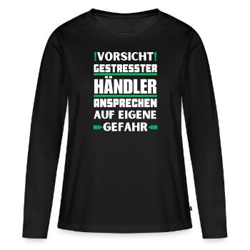 Gestresster Händler nicht ansprechen! - Frauen Premium Bio Langarmshirt - Schwarz - Vorne - Julia (174cm)