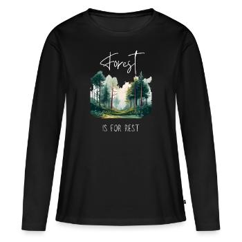 Forest is for rest Naturliebhaber Wald Spruch - Frauen Premium Bio Langarmshirt - Schwarz - Vorne - Julia (174cm)