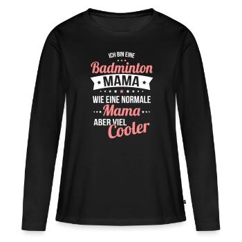 Badminton Maman Beaucoup Plus Cool Comme Une Maman Normale - T-shirt manches longues Premium bio Femme - noir - Devant - Julia (174cm)