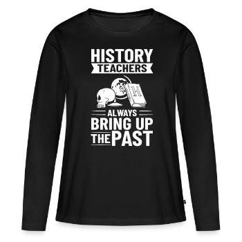 History Teacher Lesson Professor Historian - Women's Premium Organic Long Sleeve Shirt - black - Front - Julia (174cm)