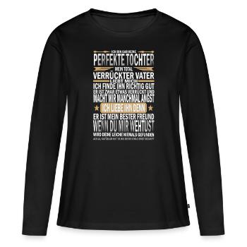 Keine Perfekte Tochter Verrückter Vater Liebe - Frauen Premium Bio Langarmshirt - Schwarz - Vorne - Julia (174cm)