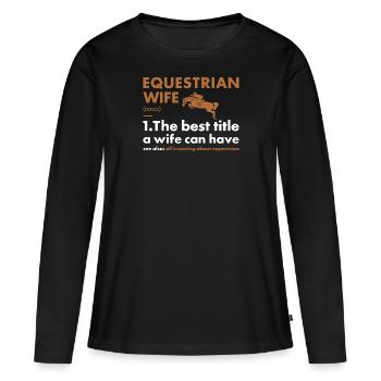 Sport Wife Definition Equestrian - Frauen Premium Bio Langarmshirt - Schwarz - Vorne - Julia (174cm)