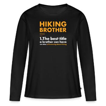 Hiker Brother Definition Hiking - Frauen Premium Bio Langarmshirt - Schwarz - Vorne - Julia (174cm)