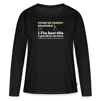 Comedian Grandma Definition Stand Up Comedy - Frauen Premium Bio Langarmshirt - Schwarz - Vorne - Julia (174cm)