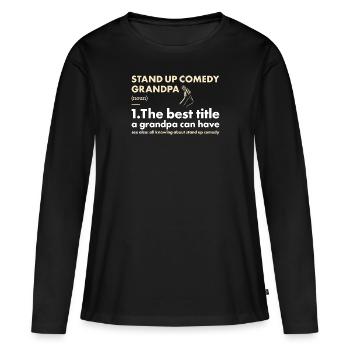 Comedian Grandpa Definition Stand Up Comedy - Frauen Premium Bio Langarmshirt - Schwarz - Vorne - Julia (174cm)