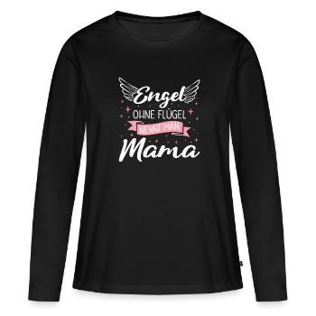 Muttertag Engel Ohne Flügel Nennt Man Mama - Frauen Premium Bio Langarmshirt - Schwarz - Vorne - Julia (174cm)